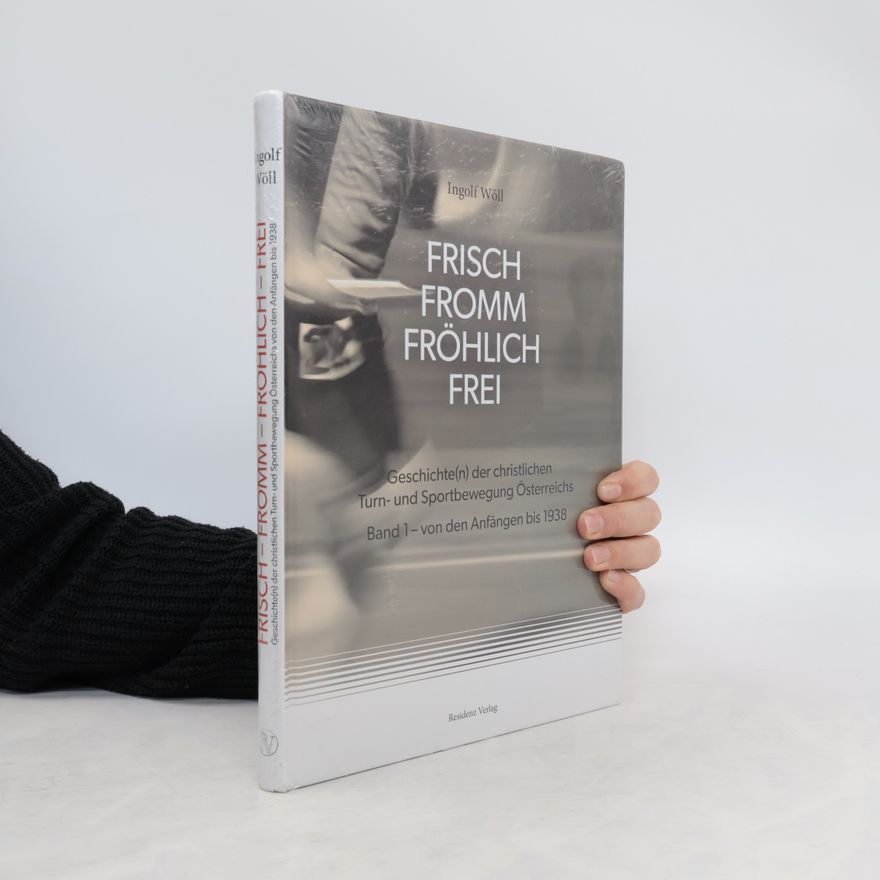 Ingolf Wöll Frisch - fromm - fröhlich - frei