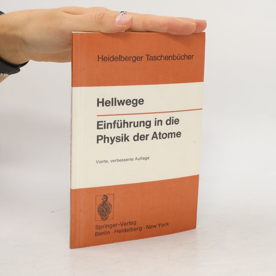 Karl H. Hellwege Heidelberger Taschenbücher - 2: Einführung in die Physik der Atome