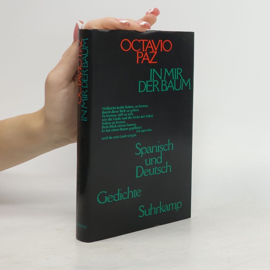 Octavio Paz In mir der Baum. Gedichte. Span.-Dtsch.