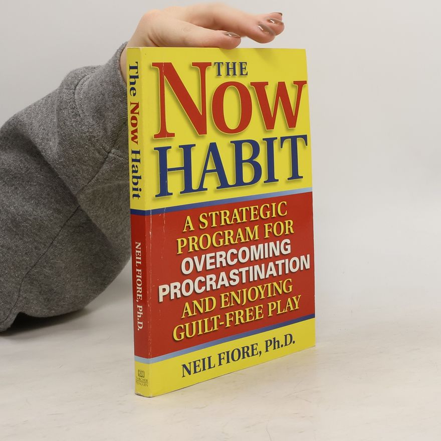 Neil A. Fiore The Now Habit