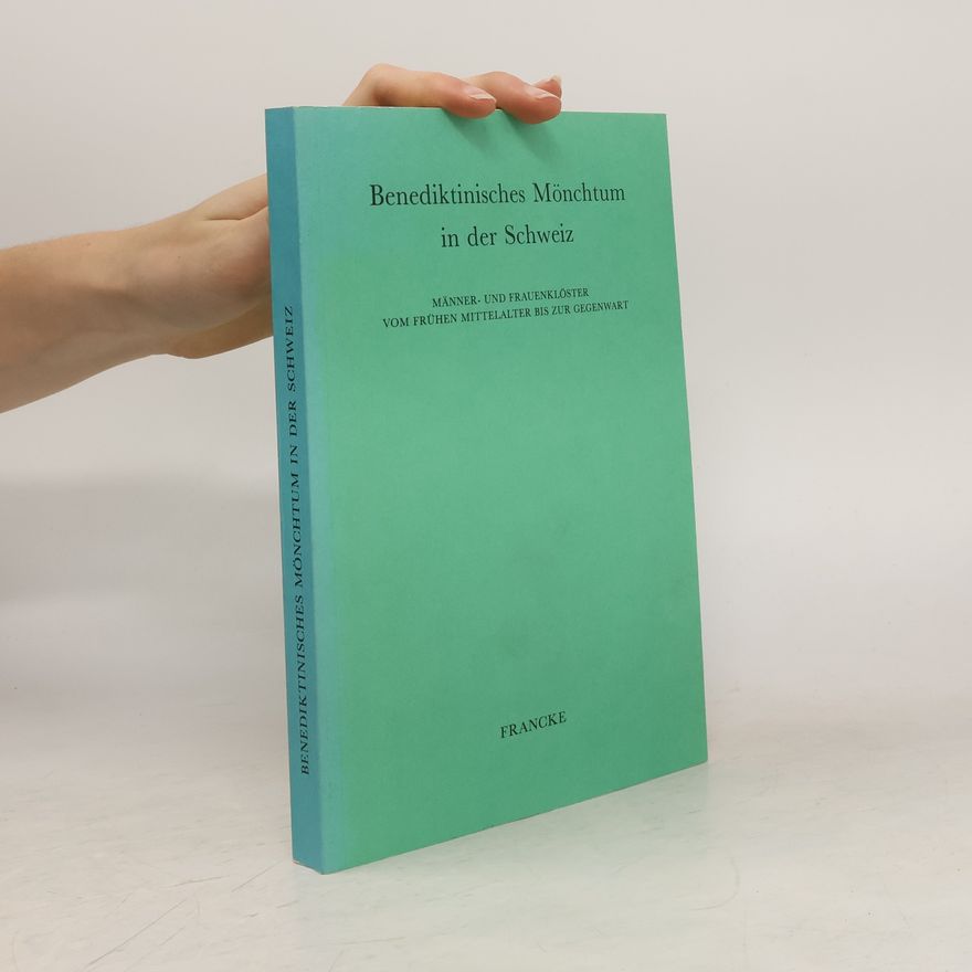 Various authors Benediktinisches Mönchtum in der Schweiz