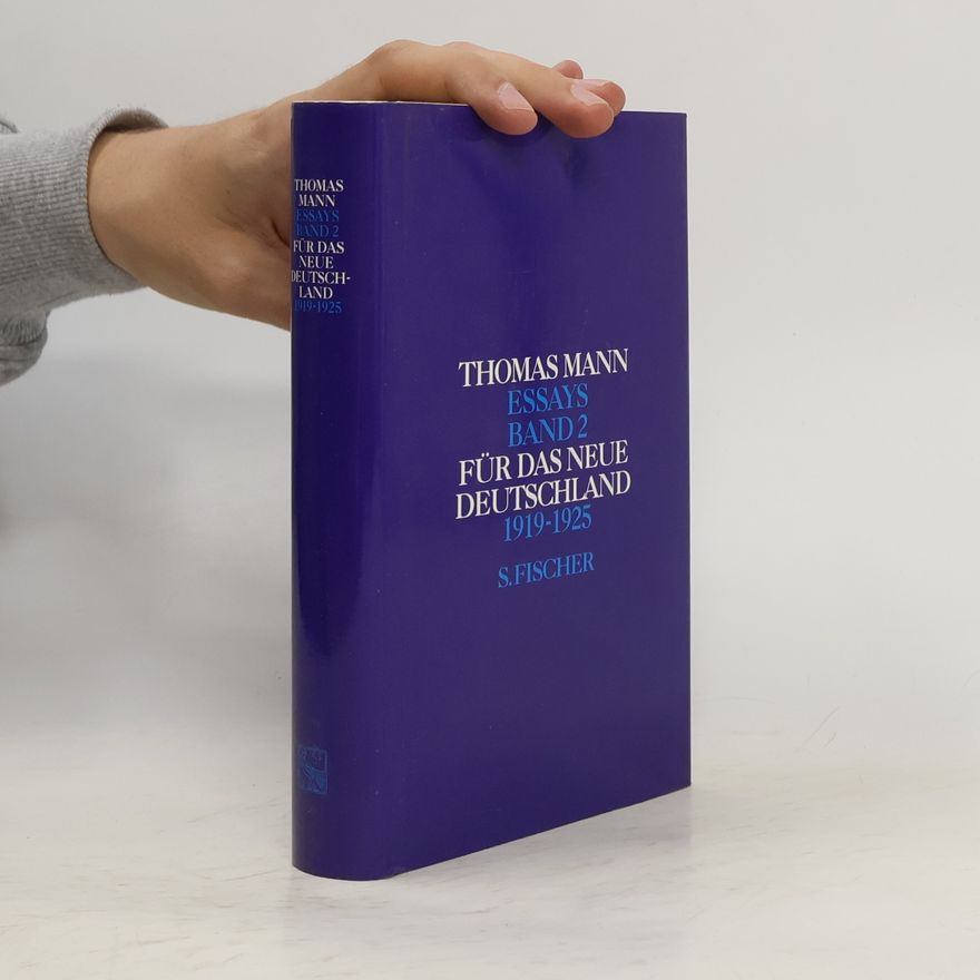Thomas Mann Essays - 2: Für das neue Deutschland 1919 - 1925