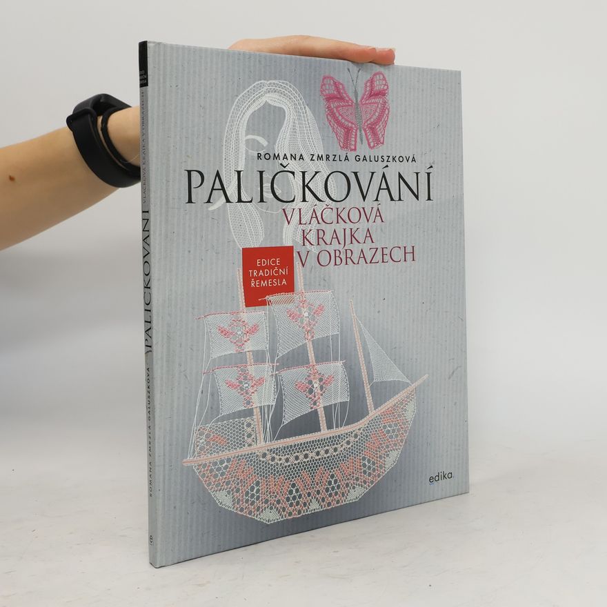 Romana Zmrzlá Galuszková Paličkování: Vláčková krajka v obrazech