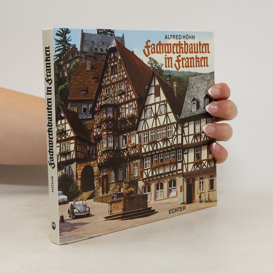 Alfred Höhn Fachwerkbauten in Franken