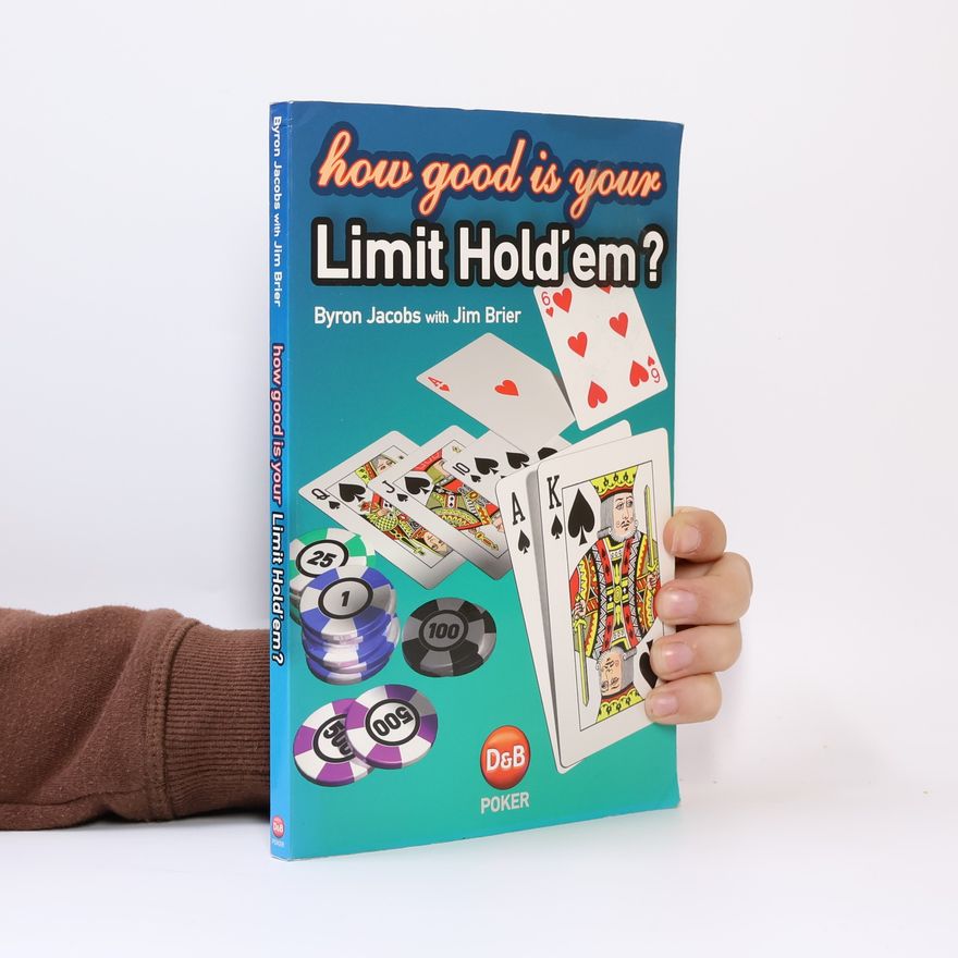 Jim Brier How Good is Your Limit Hold’em?