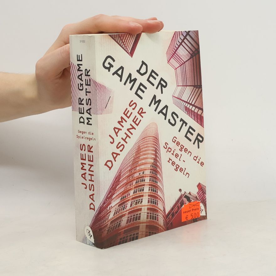 James Dashner Der Game Master - gegen die Spielregeln