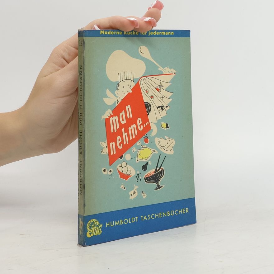 Karl Duch Man Nehme. Moderne Küche für jedermann