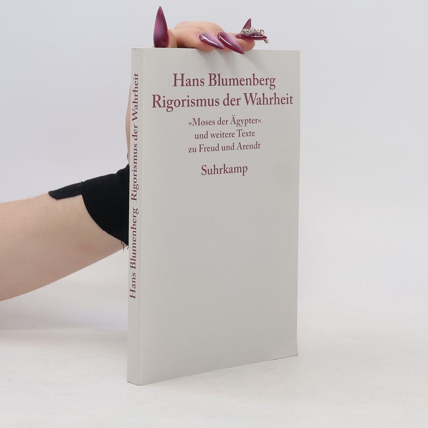 Hans Blumenberg Rigorismus der Wahrheit