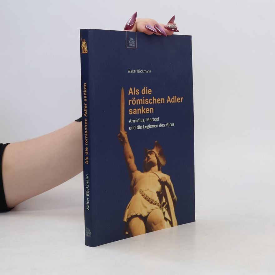 Walter Böckmann Als die römischen Adler sanken