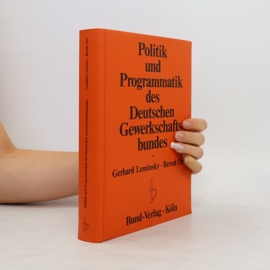 Gerhard Leminsky Politik und Programmatik des Deutschen Gewerkschaftsbundes