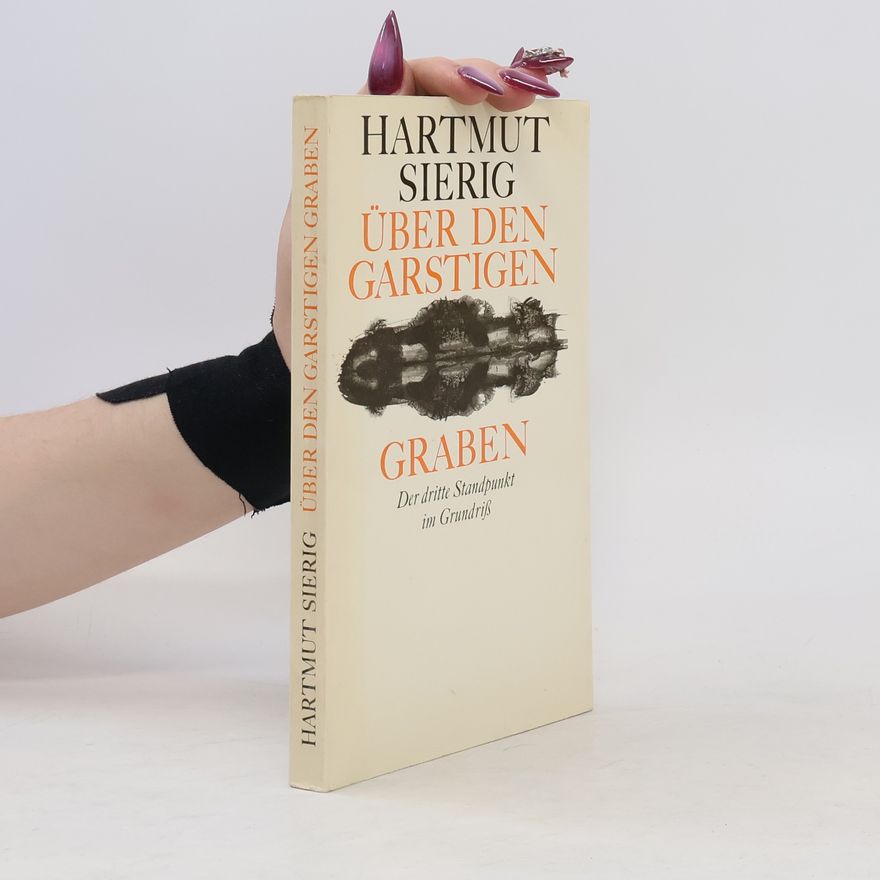 Hartmut Sierig Über den garstigen Graben