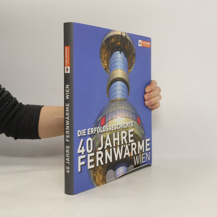 Autorenkollektiv 40 Jahre Fernwärme Wien