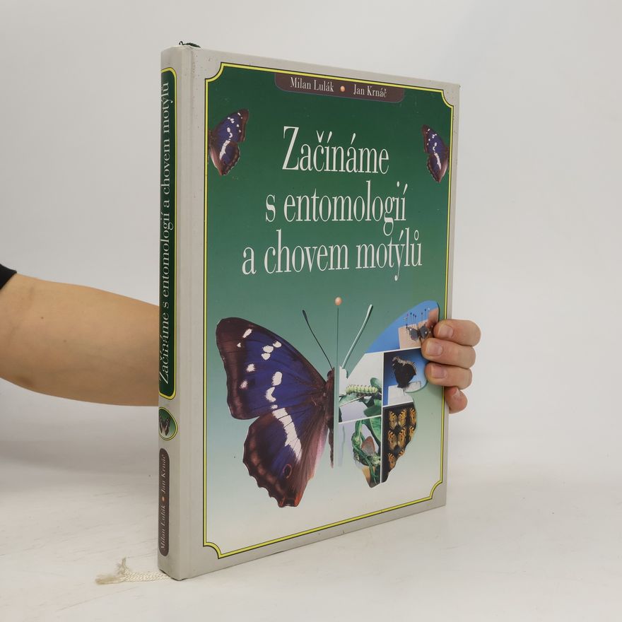 Milan Lulák Začínáme s entomologií a chovem motýlů