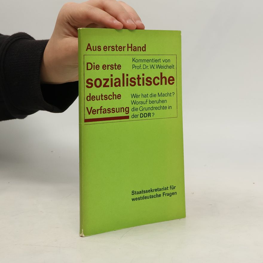 Wolfgang Weichelt Die erste Sozialistische deutsche Verfassung