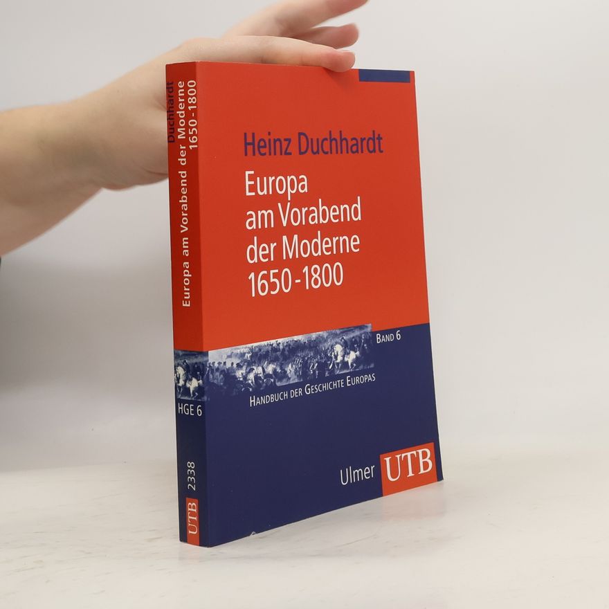 Heinz Duchhardt Europa am Vorabend der Moderne 1650-1800