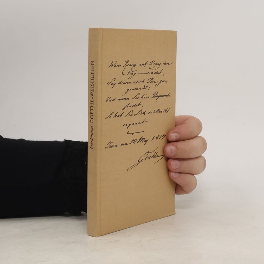 Richard Friedenthal Goethe-Weisheiten im ernsten und heiteren Ton
