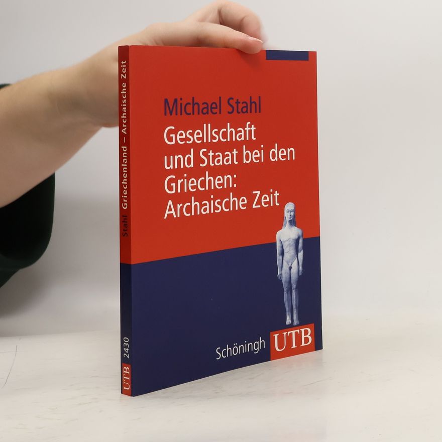 Michael Stahl Gesellschaft und Staat bei den Griechen