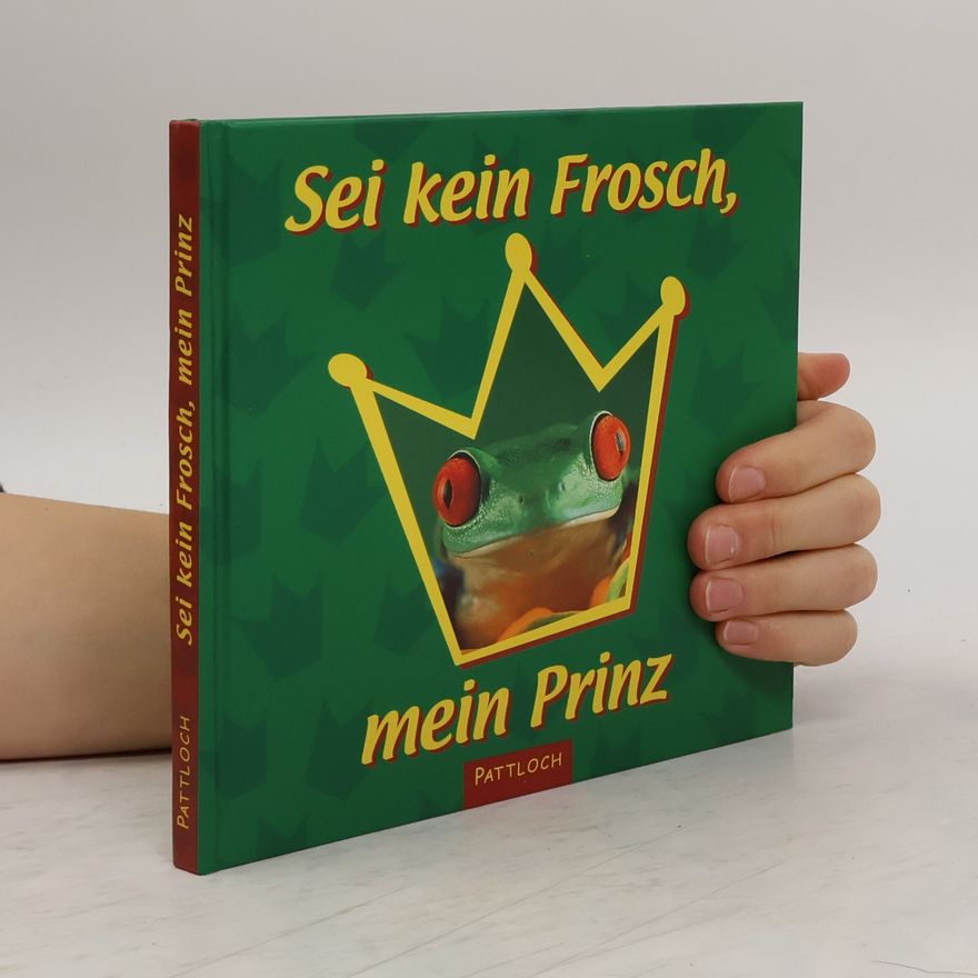 Autorenkollektiv Sei kein Frosch, mein Prinz