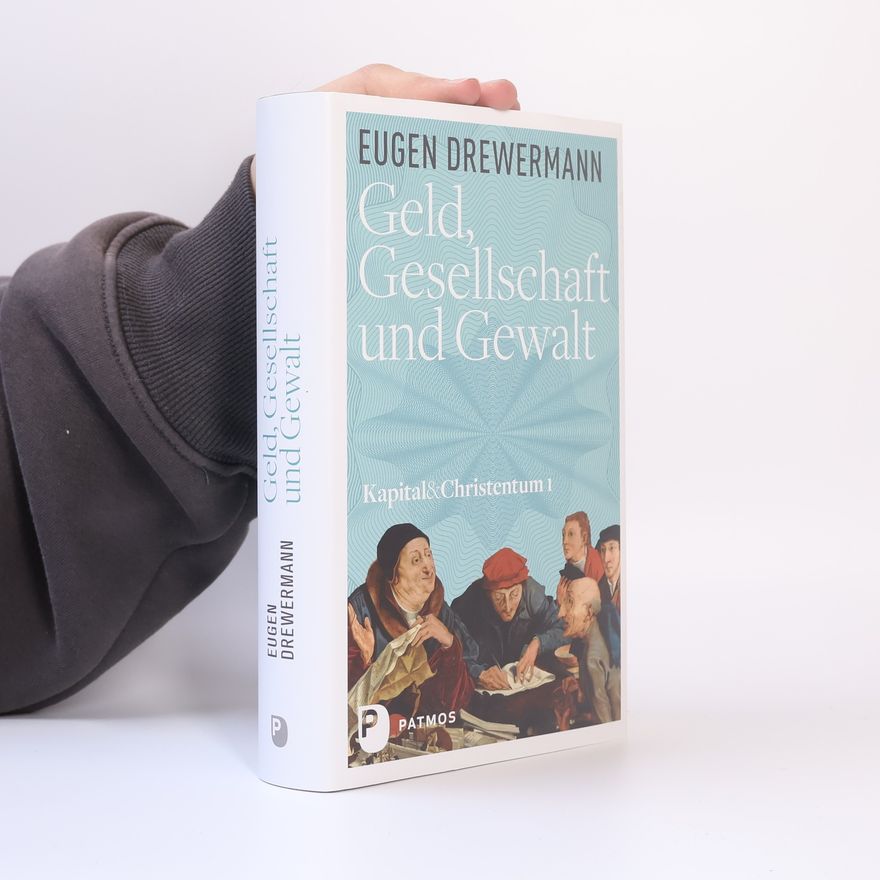 Eugen Drewermann Geld, Gesellschaft und Gewalt