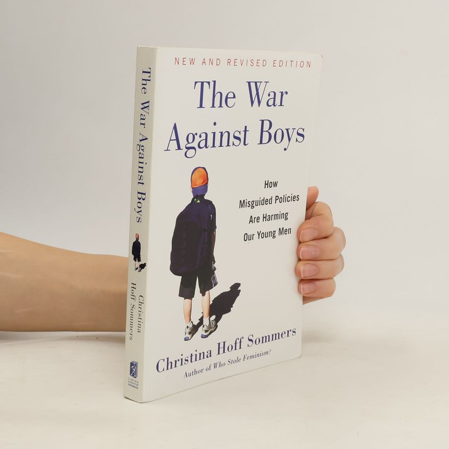 Christina Hoff Sommers The War Against Boys: How Misguided Policies Are Harming Our Young Men