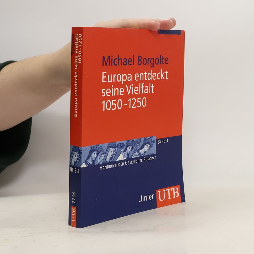 Michael Borgolte Europa entdeckt seine Vielfalt 1050-1250