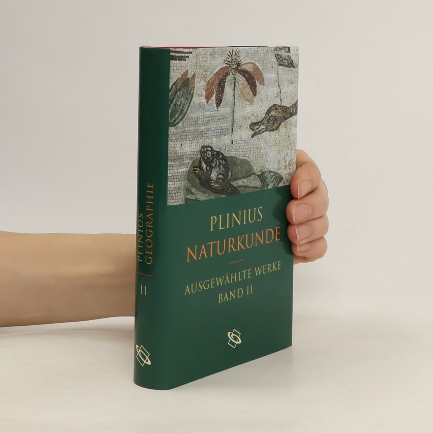 Gaius Plinius Secundus Naturkunde II.
