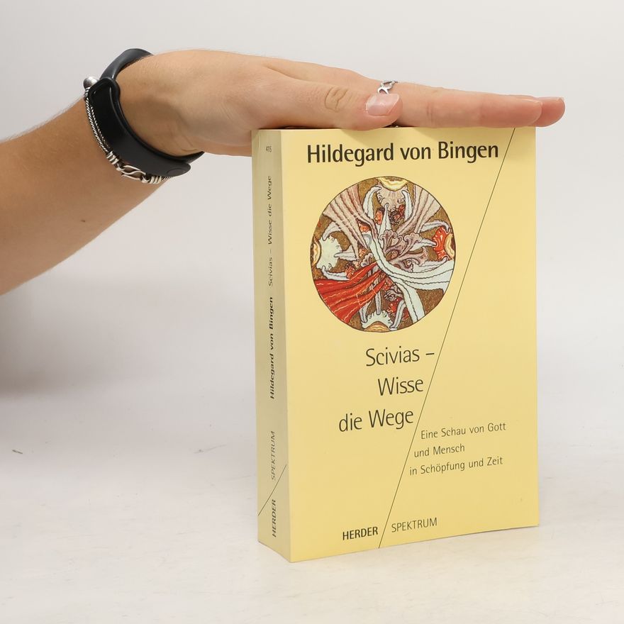 Hildegard of Bingen Scivias - Wisse die Wege