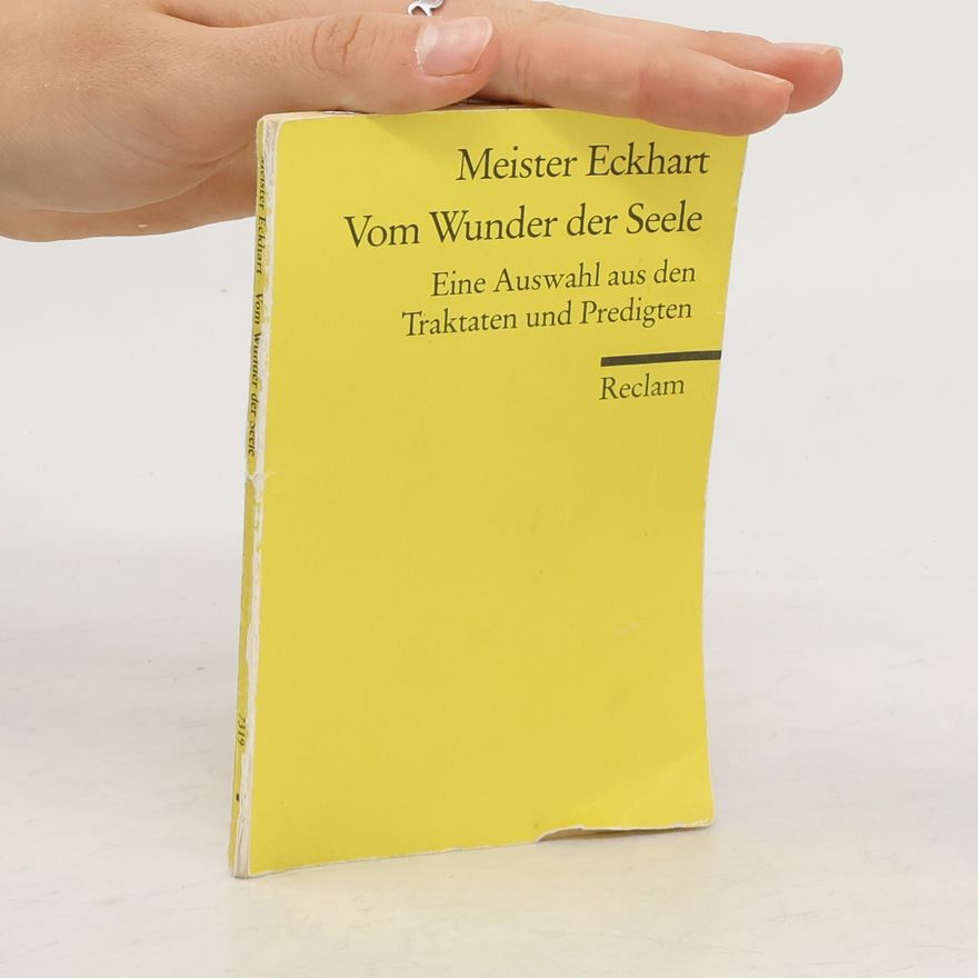 Mistr Eckhart Vom Wunder der Seele