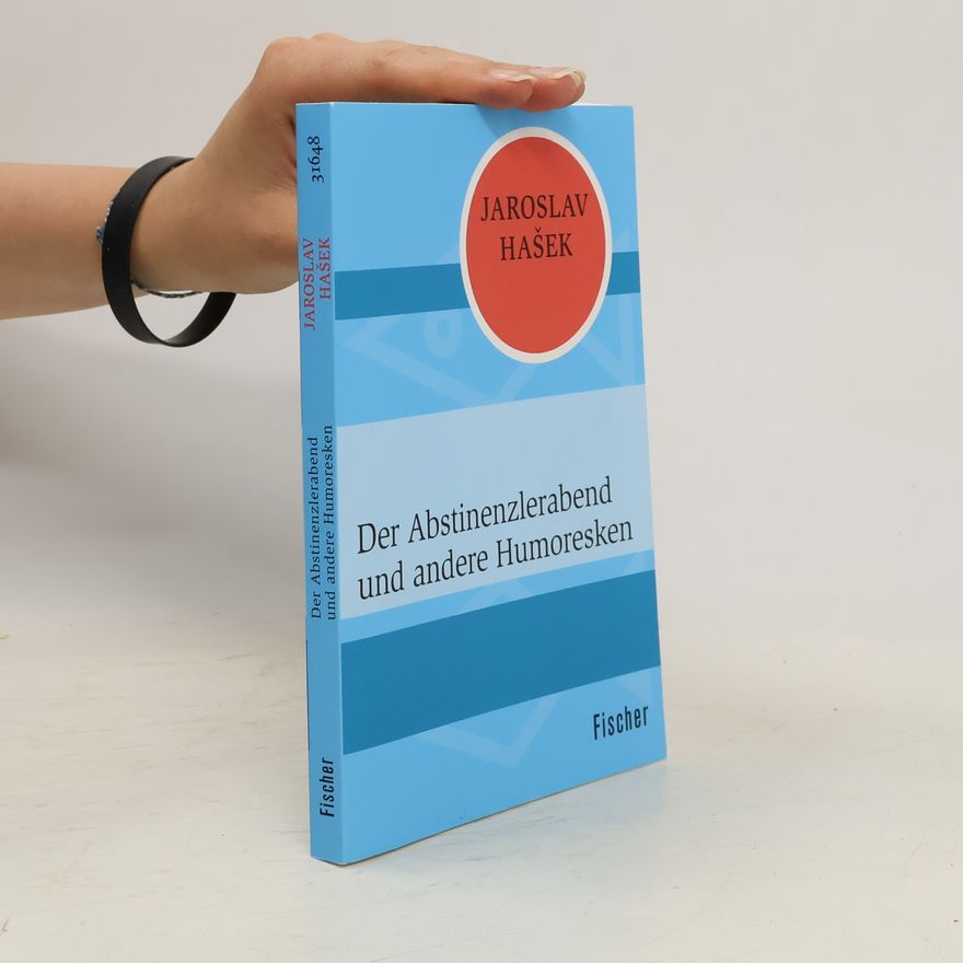 Jaroslav Hašek Der Abstinenzlerabend und andere Humoresken