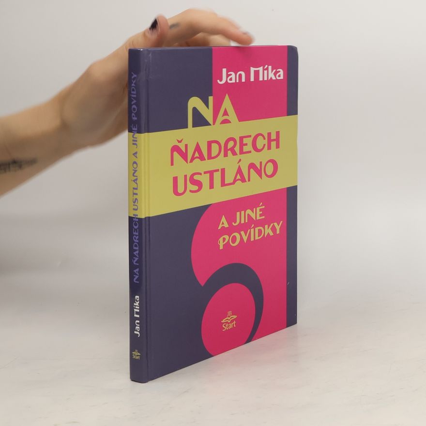 Jan Míka Na ňadrech ustláno a jiné povídky