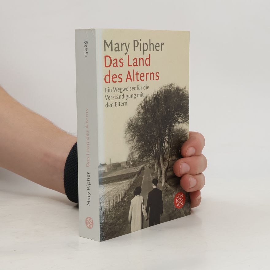 Pipher Mary Das Land des Alters