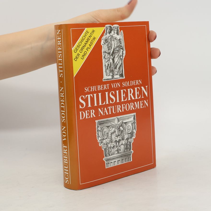 Zdenko Schubert von Soldern Das Stilisieren der Natur-Formen