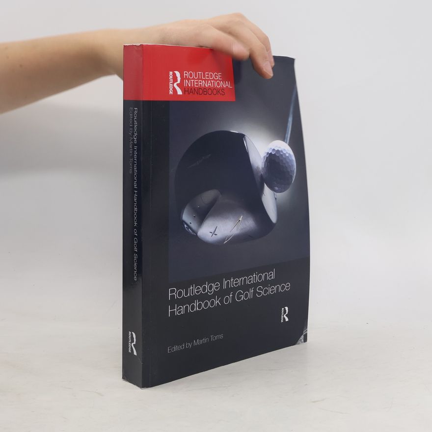 Sasho MacKenzie Routledge International Handbooks: Routledge International Handbook of Golf Science