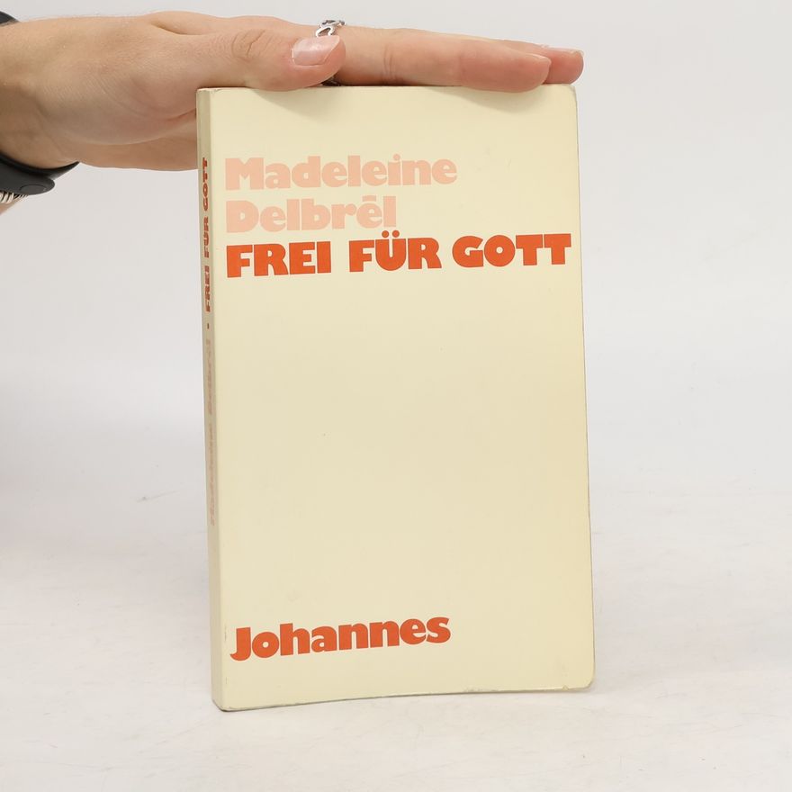 Madeleine Delbrêl Frei für Gott