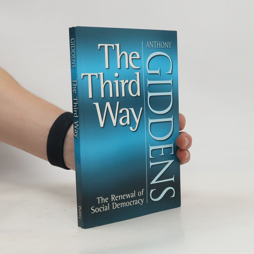 Anthony Giddens, Baron Giddens The Third Way