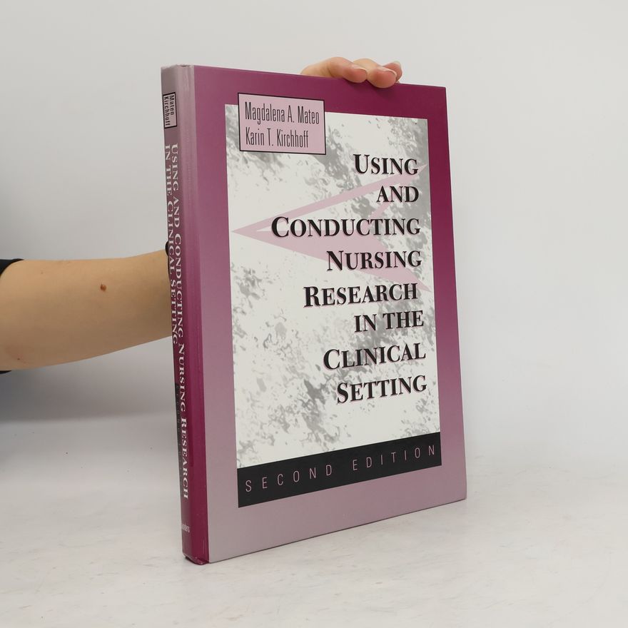 Magdalena A. Mateo Using and Conducting Nursing Research in the Clinical Settings