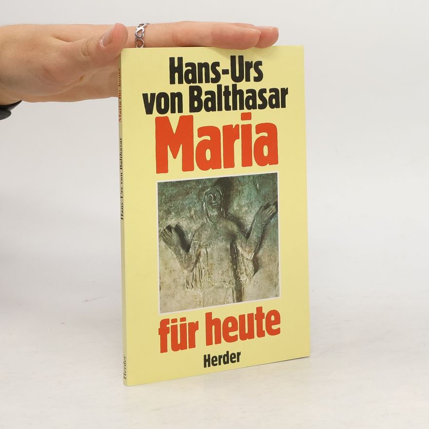 Hans Urs von Balthasar Maria für Heute