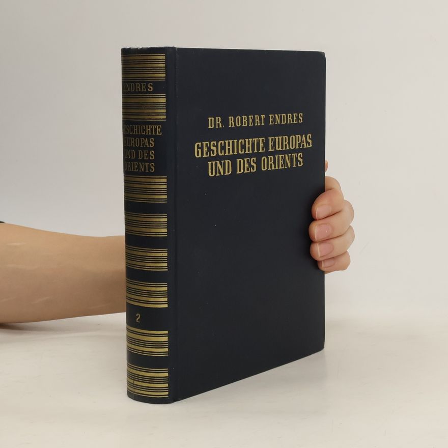 Robert Endres Geschichte Europas und des Orients 2