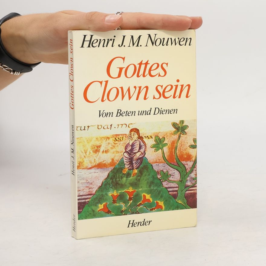 Henri Jozef Machiel Nouwen Gottes Clown sein