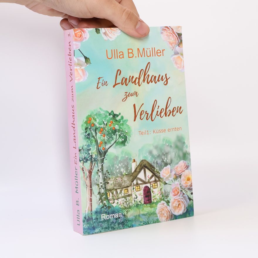Ulla B. Müller Ein Landhaus zum Verlieben