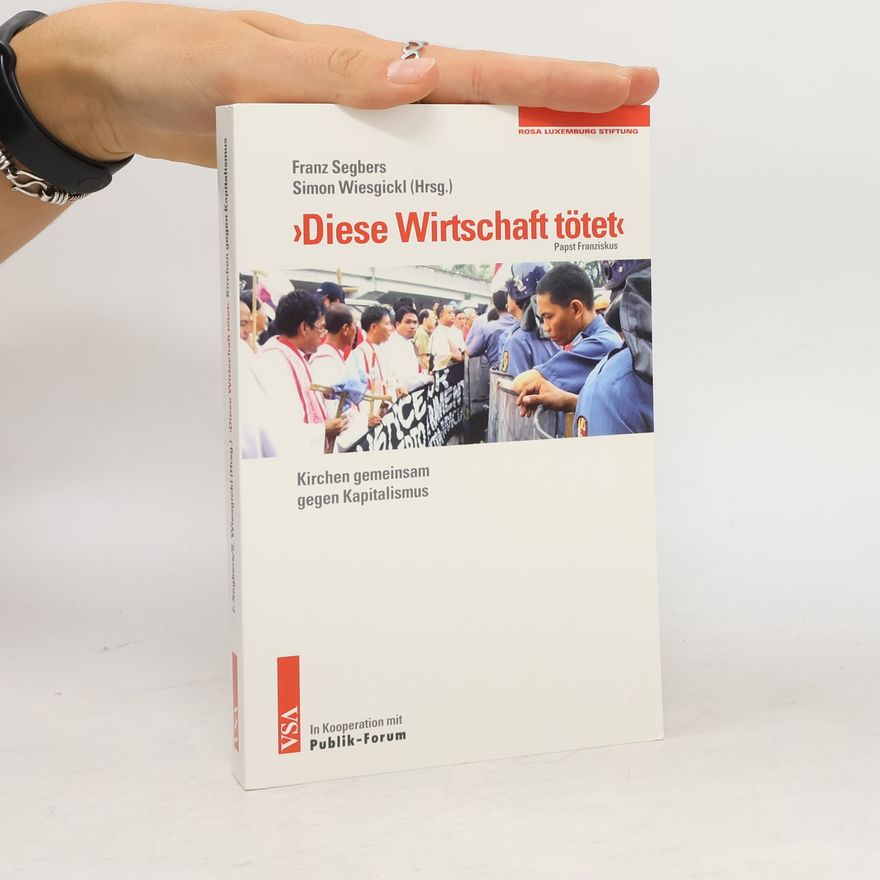 Franz Segbers "Diese Wirtschaft tötet"