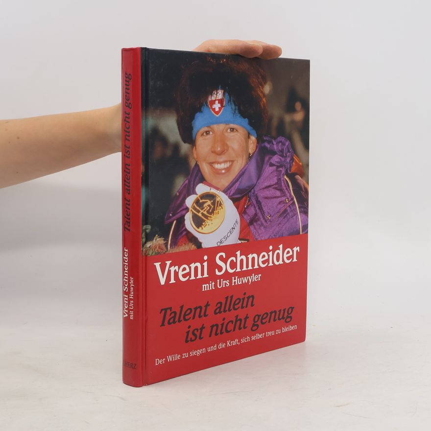 Vreni Schneider Talent allein ist nicht genug