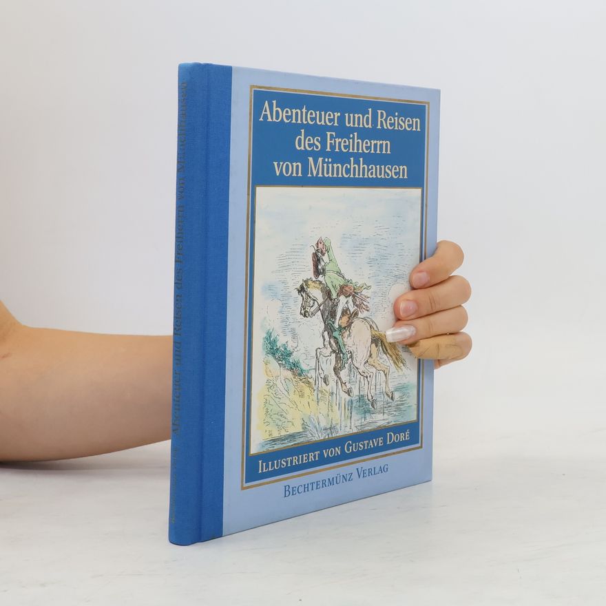 Gottfried August Bürger Abenteuer und Reisen des Freiherrn von Münchhausen