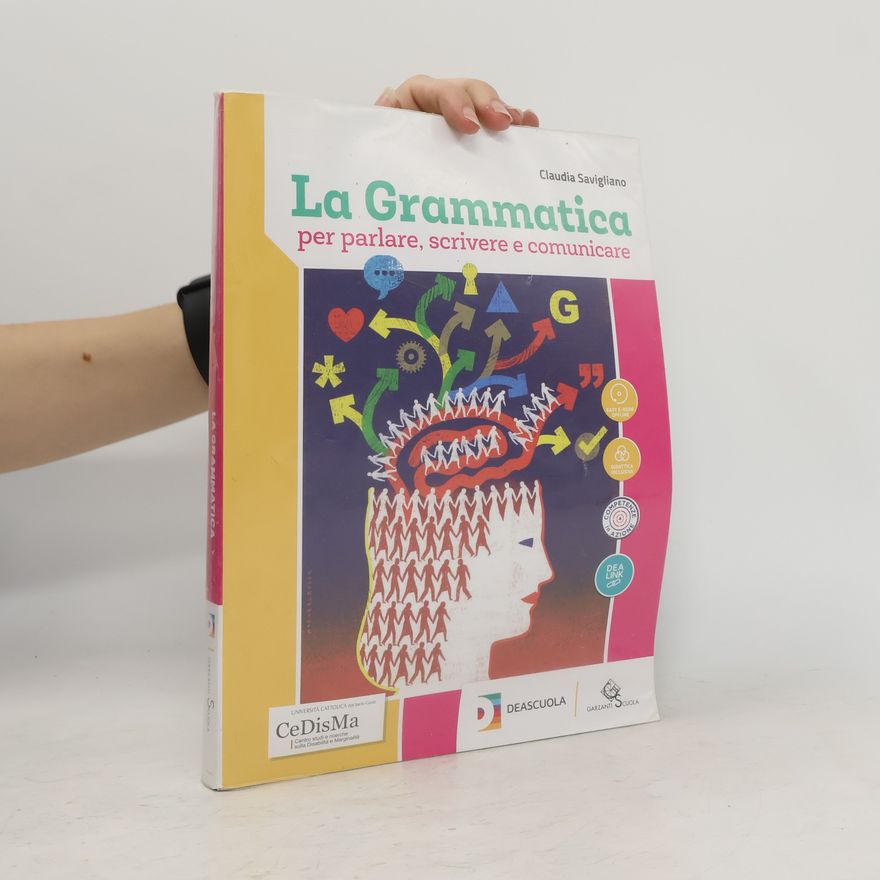 Claudia Savigliano La Grammatica per parlare, scrivere e comunicare
