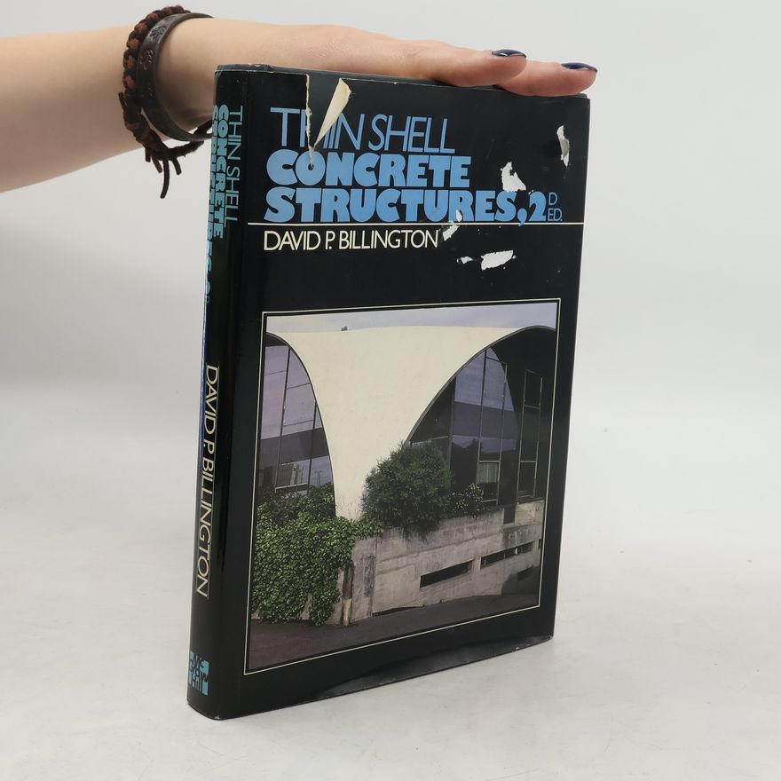 David P. Billington Thin Shell Concrete Structures