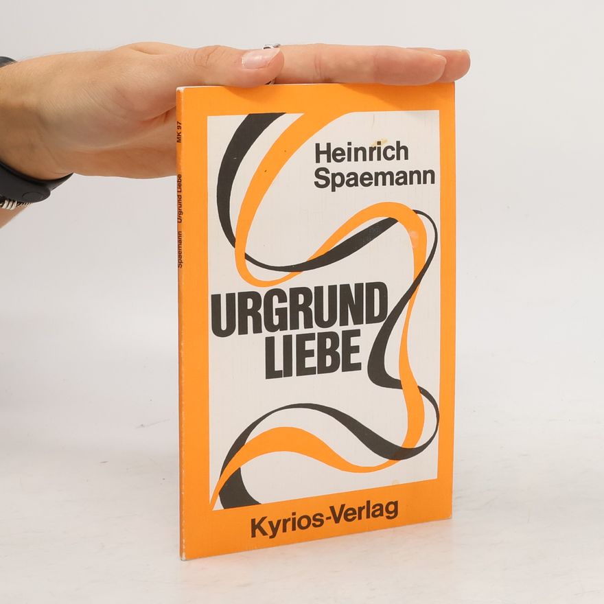 Heinrich Spaemann Urgrund Liebe