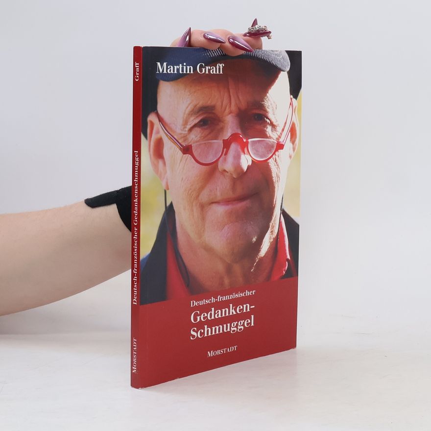 Martin Graff Deutsch-französischer Gedankenschmuggel