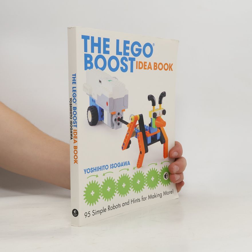 Yoshihito Isogawa The Lego Boost Idea Book