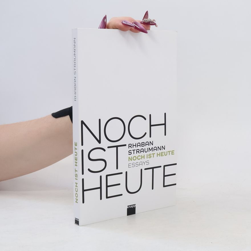Rhaban Straumann Noch ist heute