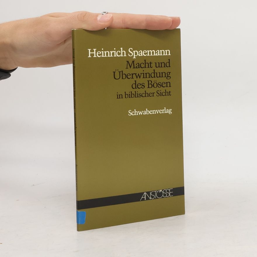 Heinrich Spaemann Macht und Überwindung des Bösen in biblischer Sicht